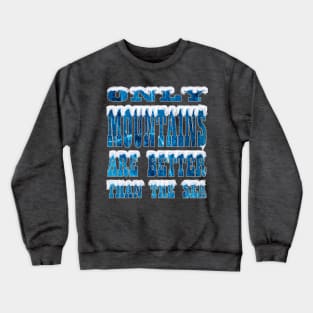 Only MOUNTAINS Crewneck Sweatshirt